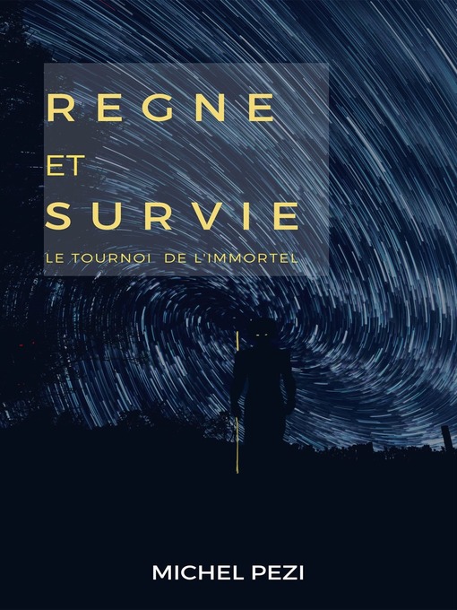Title details for Règne et Survie--Le Tournoi de l'Immortel by Michel Pezi - Available
